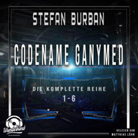 Die komplette Reihe 1-6 - Codename Ganymed - Das gefallene Imperium (Ungekürzt) - Stefan Burban - Hörbuch