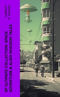 SF Ultimate Collection: Space Adventure & Alien Invasion Tales - Garrett P. Serviss - E-Book