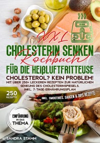 XXL Cholesterin senken Kochbuch für die Heißluftfritteuse - Sandra Stamm - E-Book