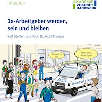 1a-Arbeitgeber werden, sein und bleiben - Rolf Steffen - Hörbuch