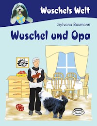 Wuschel und Opa - Sylvana Baumann - E-Book