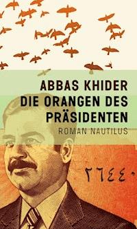 Die Orangen des Präsidenten - Abbas Khider - E-Book