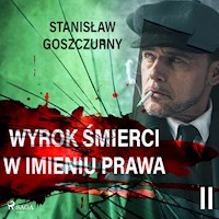 Wyrok śmierci 2. W imieniu prawa - Stanisław Goszczurny - Hörbuch