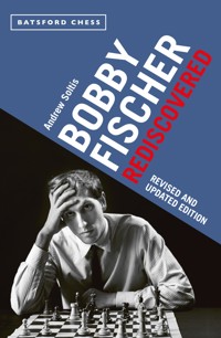 Bobby Fischer Rediscovered - Andrew Soltis - E-Book