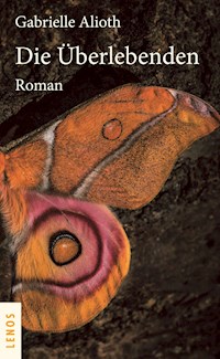 Die Überlebenden - Gabrielle Alioth - E-Book