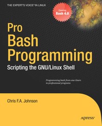 Pro Bash Programming - Chris Johnson - E-Book
