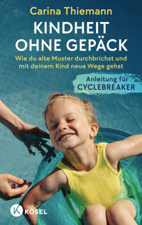 Kindheit ohne Gepäck - Carina Thiemann - E-Book