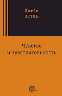 Чувство и чувствительность - Джейн Остин - E-Book