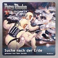 Perry Rhodan Silber Edition 78: Suche nach der Erde - Hans Kneifel - Hörbuch