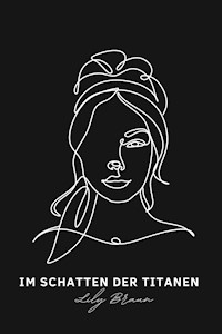 Im Schatten der Titanen - Lily Braun - E-Book