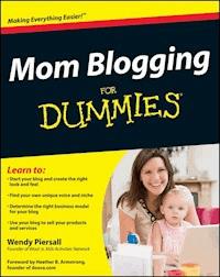 Mom Blogging For Dummies - Wendy Piersall - E-Book