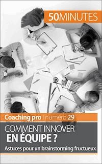 Comment innover en équipe ? - Nicolas Zinque - E-Book