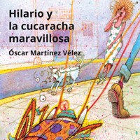 Hilario y la cucaracha maravillosa - Óscar Martínez Vélez - Hörbuch