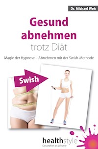 Gesund abnehmen trotz Diät - Dr. Michael Weh - E-Book