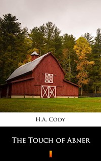 The Touch of Abner - H. A. Cody - E-Book