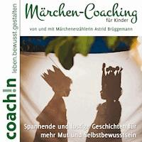 Märchen-Coaching für Kinder - Astrid Brüggemann - Hörbuch