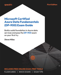 Microsoft Certified Azure Data Fundamentals (DP-900) Exam Guide - Steve Miles - E-Book