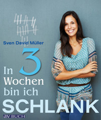 In 3 Wochen bin ich schlank - Sven David Müller - E-Book