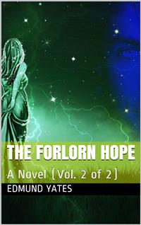 The Forlorn Hope (Vol. 2 of 2) / A Novel - Edmund Yates - E-Book