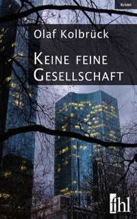 Keine feine Gesellschaft - Olaf Kolbrück - E-Book