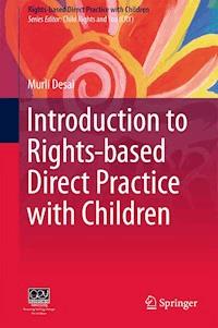 Introduction to Rights-based Direct Practice with Children - Murli Desai - E-Book