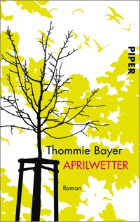 Aprilwetter - Thommie Bayer - E-Book