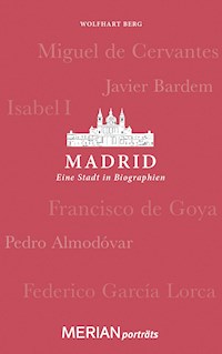 Madrid. Eine Stadt in Biographien - Wolfhart Berg - E-Book