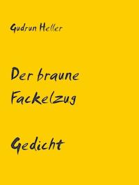 Der braune Fackelzug - Gudrun Heller - kostenlos E-Book