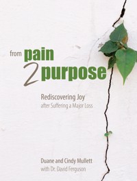 From Pain 2 Purpose - Duane & Cindy Mullett - E-Book