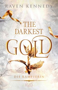 The Darkest Gold – Die Kämpferin - Raven Kennedy - E-Book