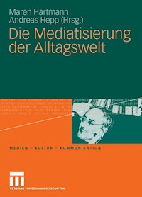 Die Mediatisierung der Alltagswelt -  - E-Book