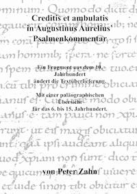 Creditis et ambulatis in Augustinus Aurelius' Psalmenkommentar - Peter Zahn - E-Book