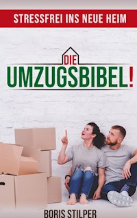 Die Umzugsbibel - Boris Stilper - E-Book
