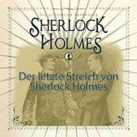 Sherlock Holmes, Die ultimative Sammlung, Der letzte Streich (Ungekürzt) - Arthur Conan Doyle - Hörbuch