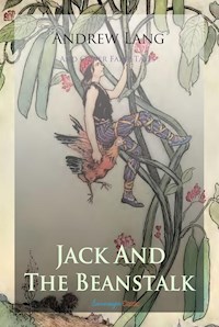Jack and The Beanstalk and Other Fairy Tales - Andrew Lang - E-Book