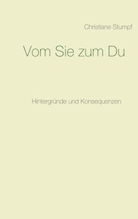 Vom Sie zum Du - Christiane Stumpf - E-Book