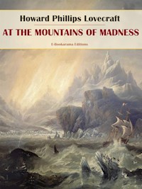 At the Mountains of Madness - Howard Phillips Lovecraft - E-Book