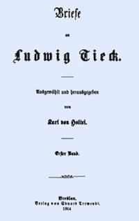 Briefe an Ludwig Tieck (1/4) Erster Band - Various - kostenlos E-Book