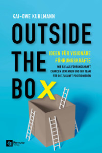 Outside the Box - Ideen für visionäre Führungskräfte - Kai-Owe Kuhlmann - E-Book