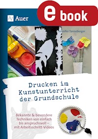 Drucken im Kunstunterricht der Grundschule - Jennifer Tanneberger - E-Book