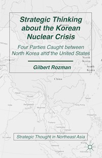 Strategic Thinking about the Korean Nuclear Crisis - G. Rozman - E-Book