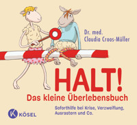 Halt! Das kleine Überlebensbuch - Claudia Croos-Müller - E-Book