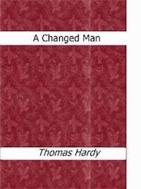 A  Changed Man - Thomas Hardy - E-Book