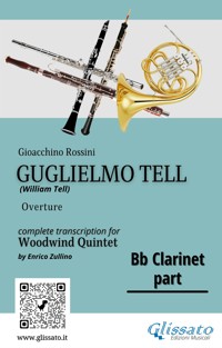 Bb Clarinet part of "Guglielmo Tell" for Woodwind Quintet - Gioacchino Rossini - E-Book