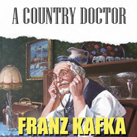 A Country Doctor - Franz  kafka - Hörbuch