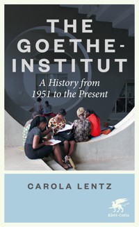 The Goethe-Institut - Carola Lentz - E-Book