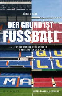 Der Grund ist Fußball - Jürgen Rank - E-Book