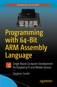 Programming with 64-Bit ARM Assembly Language - Stephen Smith - E-Book