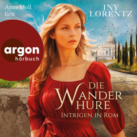 Intrigen in Rom - Die Wanderhuren-Reihe, Band 10 (Ungekürzte Lesung) - Iny Lorentz - Hörbuch