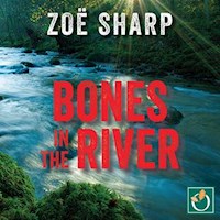 Bones in the River - Zoë Sharp - Hörbuch